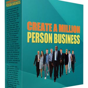 How to Create a Million Person Business!