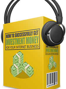 Successfully Get Investment Money for Your Internet Business