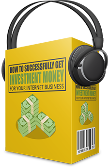 Successfully Get Investment Money for Your Internet Business